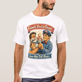 Vrienden Laten Vrienden Niet Met Stompe Scheermess T-shirt