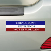 VRIENDEN LATEN VRIENDEN NIET STEMMEN IN DE REPUBLI BUMPERSTICKER (Op auto)