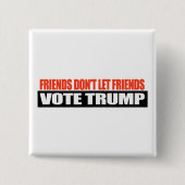 Vrienden laten vrienden niet stemmen Trump -.png Vierkante Button 5,1 Cm (Voorkant)