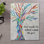 Vrienden Legpuzzel<br><div class="desc">Deze decoratieve puzzel heeft een mozaïekboom in regenboogkleuren en de woorden: "Waar zou ik zijn zonder een vriend zoals jij?" Het maakt een uniek cadeau voor een speciale vriend. Omdat we ons kunstwerk creëer, zult u dit exacte afbeelding van andere ontwerpers niet vinden. Origineel mozaïek © Michele Davies.</div>