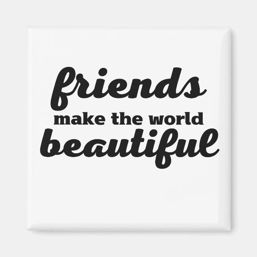 Vrienden maken de wereld mooi magneet (Voorkant)