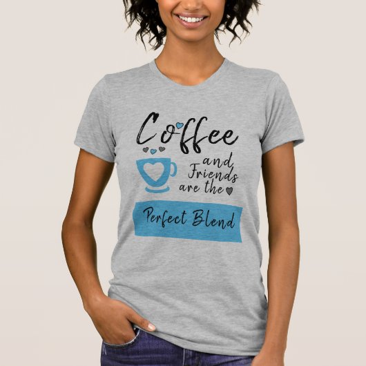 Vrienden, perfecte blend grijze blauwe koffie t-shirt (Voorkant)