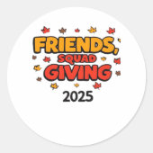 Vrienden Squad Geven 2025 Herfst Herfst Dankbaar T Ronde Sticker (Voorkant)