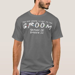 Vrienden Thema Matching Bachelor Party Bruidegom E T-shirt