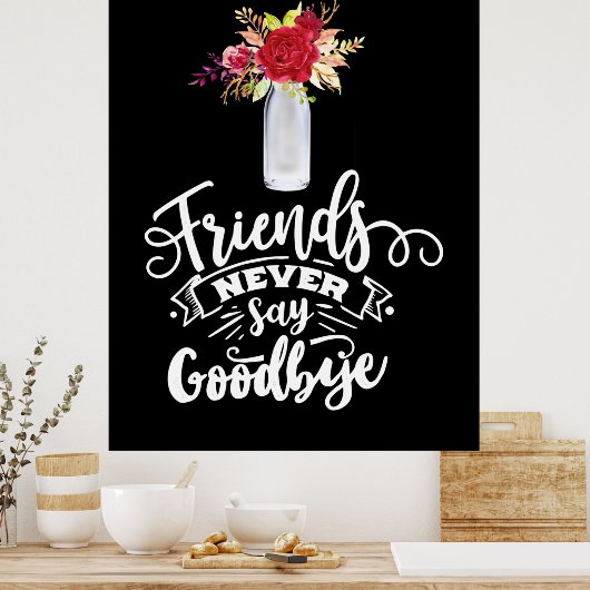 Vrienden zeggen nooit afscheid poster (Keuken)