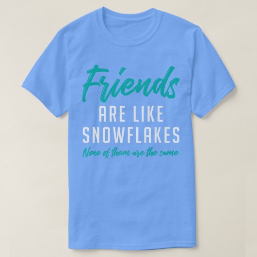 Vrienden zijn als sneeuwvlokken, geen van de thema t-shirt (Design voorkant)