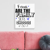 Vrienden zijn de familie die je kiest canvas afdruk (Insitu (Woonkamer))