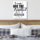 Vrienden zijn de familie die je kiest canvas afdruk (Insitu (Slaapkamer))