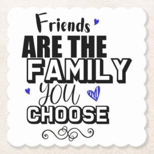 Vrienden zijn de familie die je kiest kartonnen onderzetters