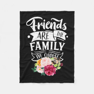 Vrienden zijn de familie die we kiezen fleece deken
