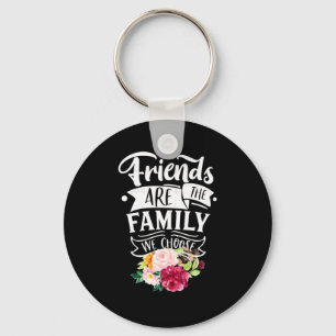 Vrienden zijn de familie die we kiezen sleutelhanger