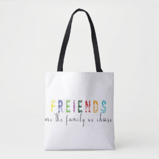 Vrienden zijn de familie die we kiezen tote bag