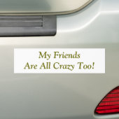 Vrienden Zijn Ook Gek Grappig Citaat Bumpersticker (Op auto)