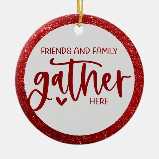 Vriendenfamilie verzamelt hier citaat Rode glitter Keramisch Ornament (Voorkant)