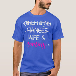 Vriendin Fiancee Wife mammie Best mama Funny T-shirt