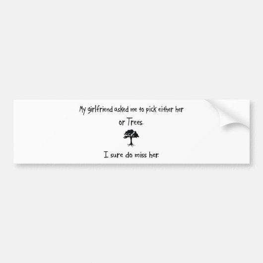 Vriendin of bomen kiezen bumpersticker (Voorkant)