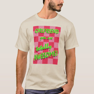 Vriendin U bent volledig Geweldige T-shirt