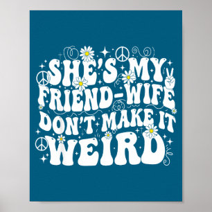 Vriendin van mijn vrouw maak geen rare vriend scha poster