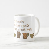 Vriendinnen zijn Therapisten die je Mok kunt drink (Voorkant rechts)
