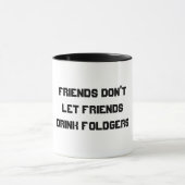 VRIENDS DON'TLET FRIENDSDRINK FOLGERS MOK (Midden)