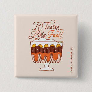 VRIENDS™  Het smaakt als Feet. Vierkante Button 5,1 Cm