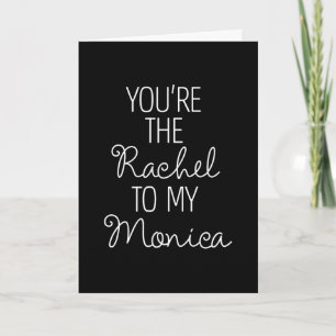 VRIENDS™ Jij bent de Rachel voor mijn Monica Kaart
