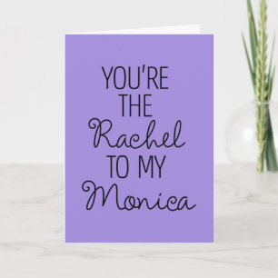VRIENDS™ Jij bent de Rachel voor mijn Monica Kaart