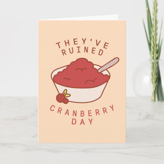 VRIENDS™| Ze hebben Cranberry Day geruïneerd Kaart (Voorkant)