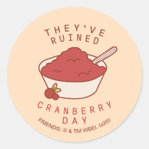 VRIENDS™ Ze hebben Cranberry Day geruïneerd Ronde Sticker
