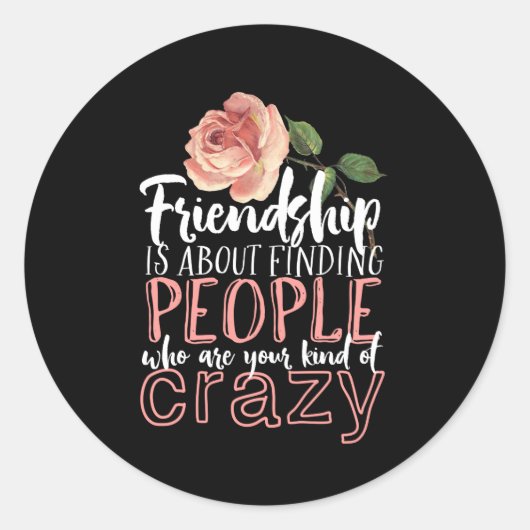 Vriendschap Citaat Cool Crazy Best Friends Ronde Sticker (Voorkant)