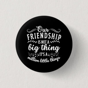 Vriendschap Grappig citaat Ronde Button 3,2 Cm