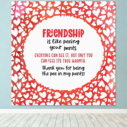 Vriendschap is net als je Valentijn Fun pingelen Canvas Afdruk (Insitu (Houten vloer))