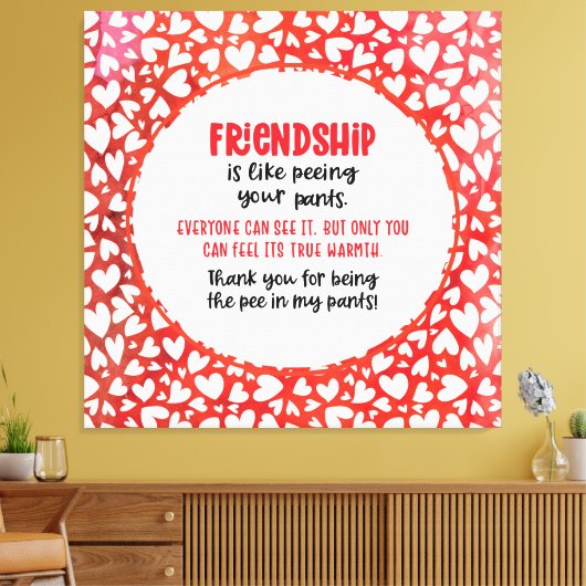 Vriendschap is net als je Valentijn Fun pingelen Canvas Afdruk (Insitu (Woonkamer))