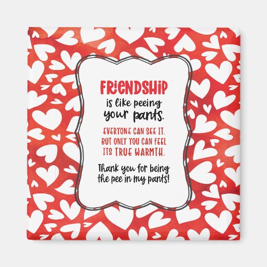 Vriendschap is net als je Valentijn Fun pingelen Magneet (Voorkant)