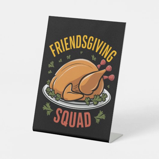 Vriendsgiving Squad Turkije Diner Gift Matching Reclamebord Met Voetstuk (Voorkant)