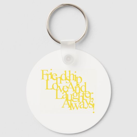 VRIENDSHIP LOVE AND LAUGHTER HEEFT ALTIJD QUOTES F SLEUTELHANGER (Voorkant)