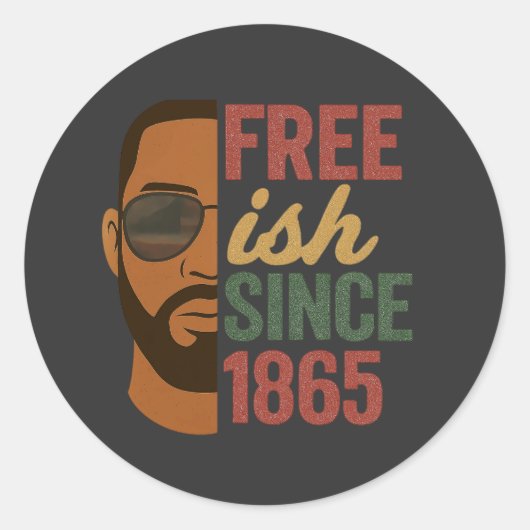 Vrij-achtig sinds 1865 Juneteenth Black History Ronde Sticker (Voorkant)