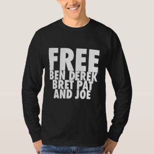 Vrij Ben Derek Vrij Ben Derek Bret Pat en Joe T-shirt