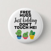 Vrij knuffelende cactussen raak me niet aan Sarcas Ronde Button 5,7 Cm (Voorkant)