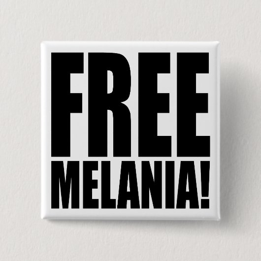 "VRIJ MELANIË!" VIERKANTE BUTTON 5,1 CM (Voorkant)