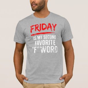 Vrijdag als mijn tweede favoriete F-woord T-shirt
