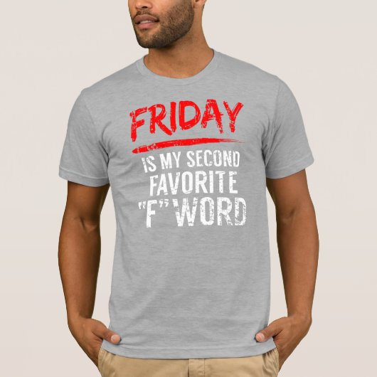 Vrijdag als mijn tweede favoriete F-woord T-shirt (Voorkant)