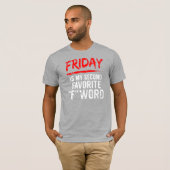 Vrijdag als mijn tweede favoriete F-woord T-shirt (Voorkant volledig)
