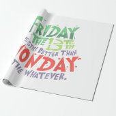 Vrijdag de 13e is beter dan maandag de wat dan ook cadeaupapier (Uitgerold)