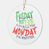 Vrijdag de 13e is beter dan maandag de wat dan ook keramisch ornament (Links)