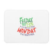 Vrijdag de 13e is beter dan maandag de wat dan ook magneet (Horizontaal)