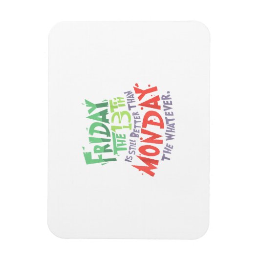 Vrijdag de 13e is beter dan maandag de wat dan ook magneet (Verticaal)