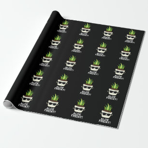 Vrijdag Funny Aloe Vera Plant Pun Dark BG Cadeaupapier