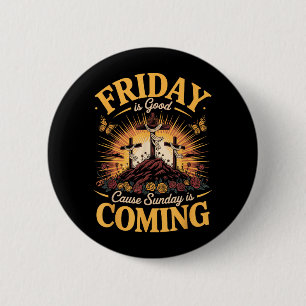 Vrijdag is Goede Zaak Zondag komt Christelijk Ronde Button 5,7 Cm