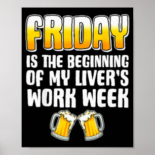 Vrijdag is het begin van mijn lever werkweek leuk poster